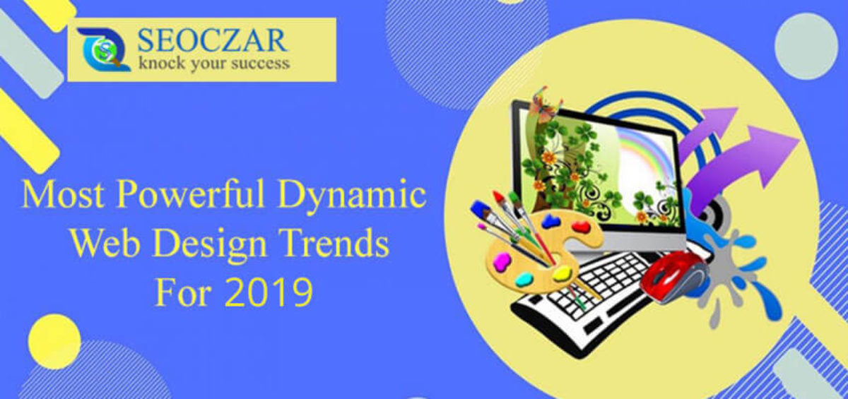 10 Most Powerful Dynamic Web Design Trends For 2019